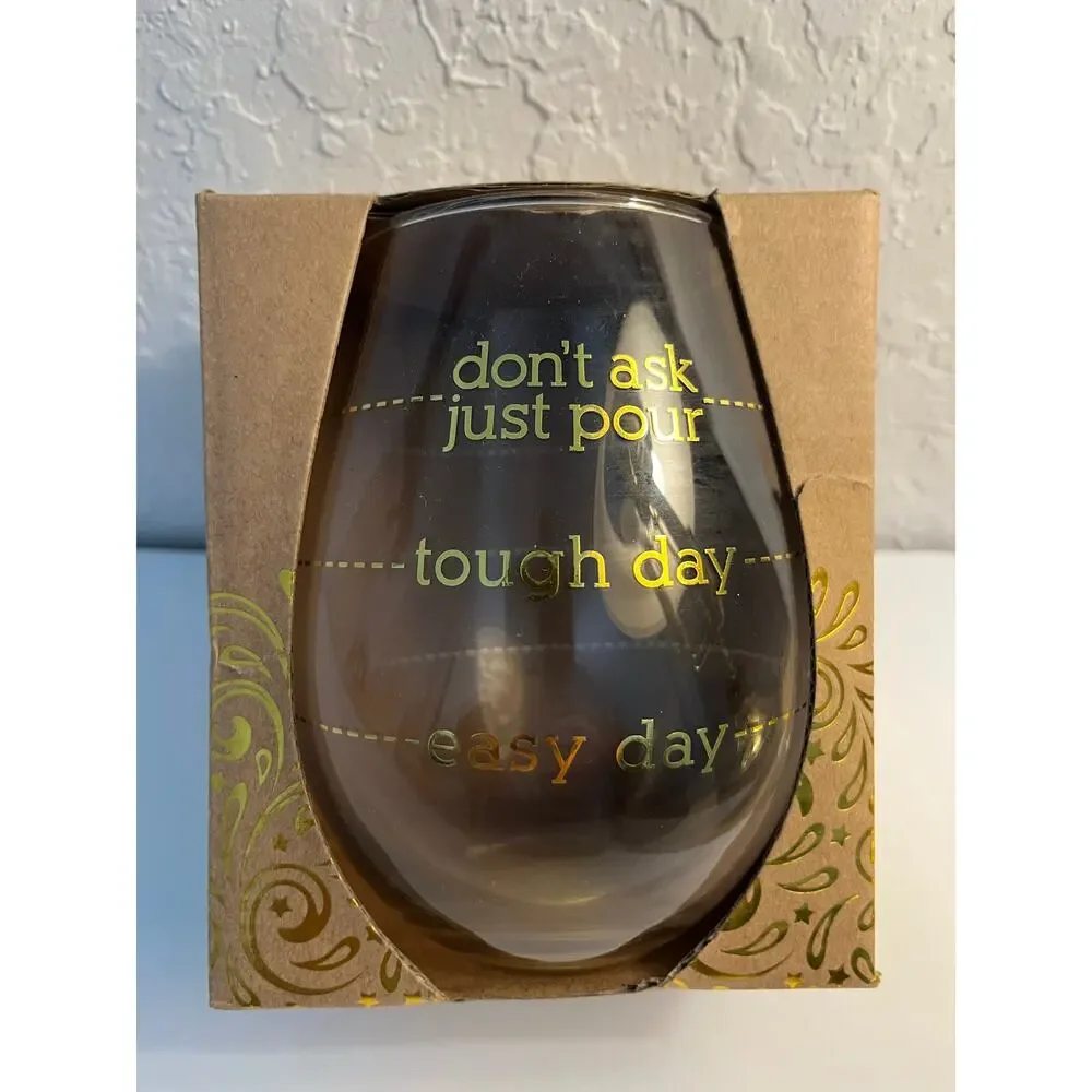 Don't Ask, Just Pour Stemless Wine Glass - TMD NEW Boxed Clear Gold Letter 30 oz